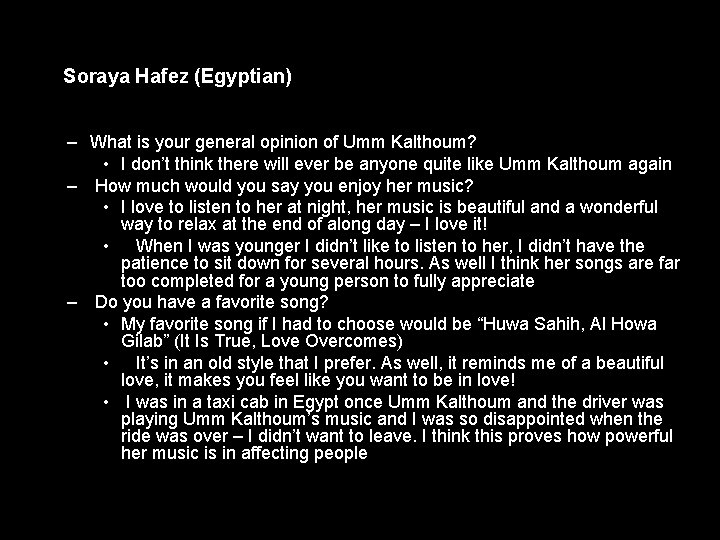  • Soraya Hafez (Egyptian) – What is your general opinion of Umm Kalthoum?