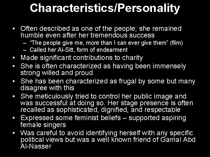 Characteristics/Personality • Often described as one of the people; she remained humble even after