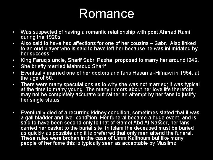 Romance • • Was suspected of having a romantic relationship with poet Ahmad Rami