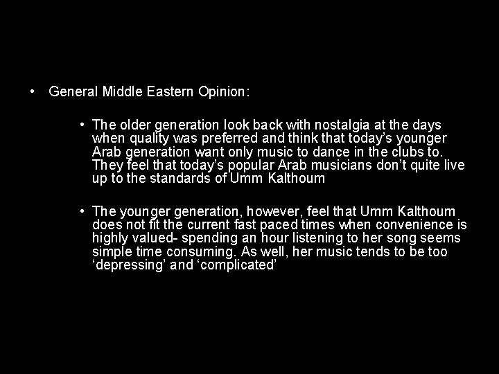  • General Middle Eastern Opinion: • The older generation look back with nostalgia