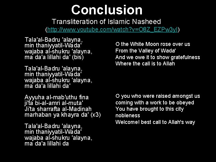 Conclusion Transliteration of Islamic Nasheed (http: //www. youtube. com/watch? v=O 8 Z_EZPw 3 y.