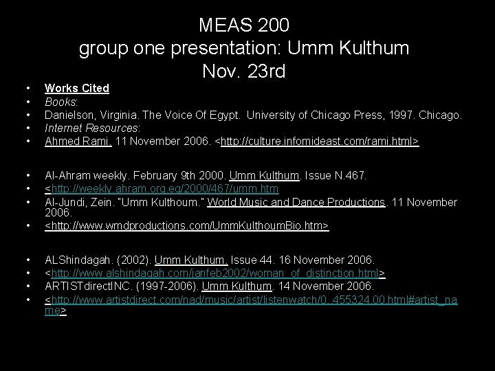 MEAS 200 group one presentation: Umm Kulthum Nov. 23 rd • • • Works