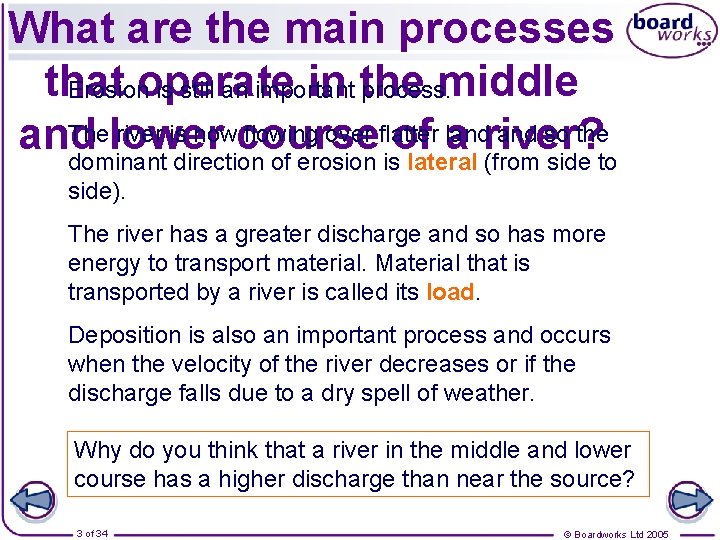 What are the main processes that operate in the middle Erosion is still an