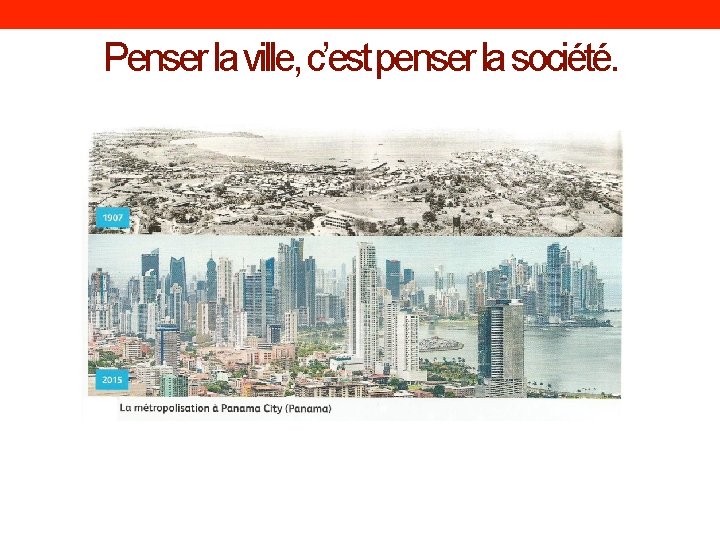 Penser la ville, c’est penser la société. 