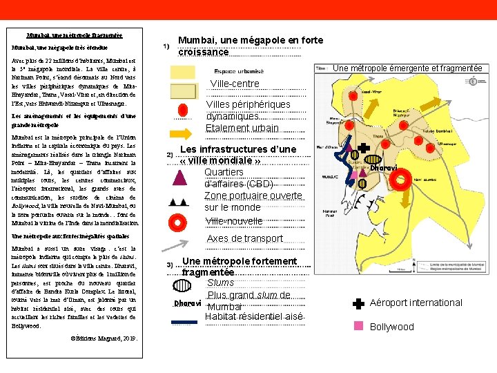 Mumbai, une métropole fragmentée Mumbai, une mégapole très étendue Avec plus de 22 millions