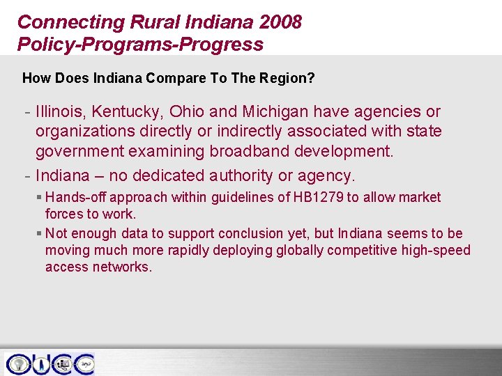 Connecting Rural Indiana 2008 Policy-Programs-Progress How Does Indiana Compare To The Region? - Illinois,