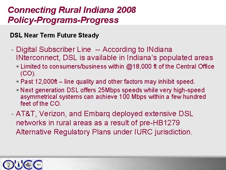 Connecting Rural Indiana 2008 Policy-Programs-Progress DSL Near Term Future Steady - Digital Subscriber Line