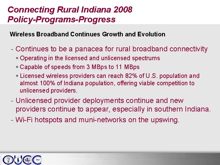 Connecting Rural Indiana 2008 Policy-Programs-Progress Wireless Broadband Continues Growth and Evolution - Continues to