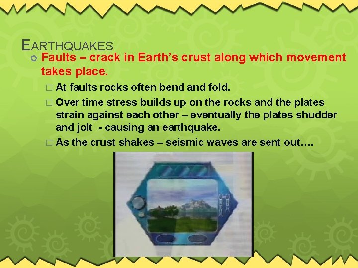 EARTHQUAKES Faults – crack in Earth’s crust along which movement takes place. � At
