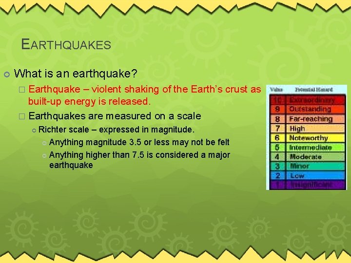 EARTHQUAKES What is an earthquake? � Earthquake – violent shaking of the Earth’s crust