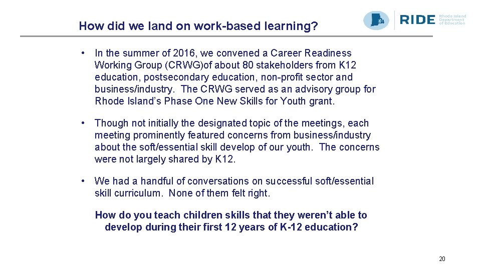 How did we land on work-based learning? • In the summer of 2016, we