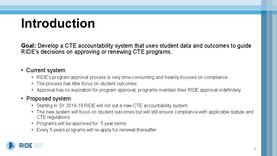 Introduction Goal: Develop a CTE accountability system that uses student data and outcomes to