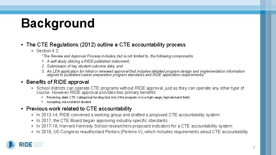 Background • The CTE Regulations (2012) outline a CTE accountability process • Section 4.