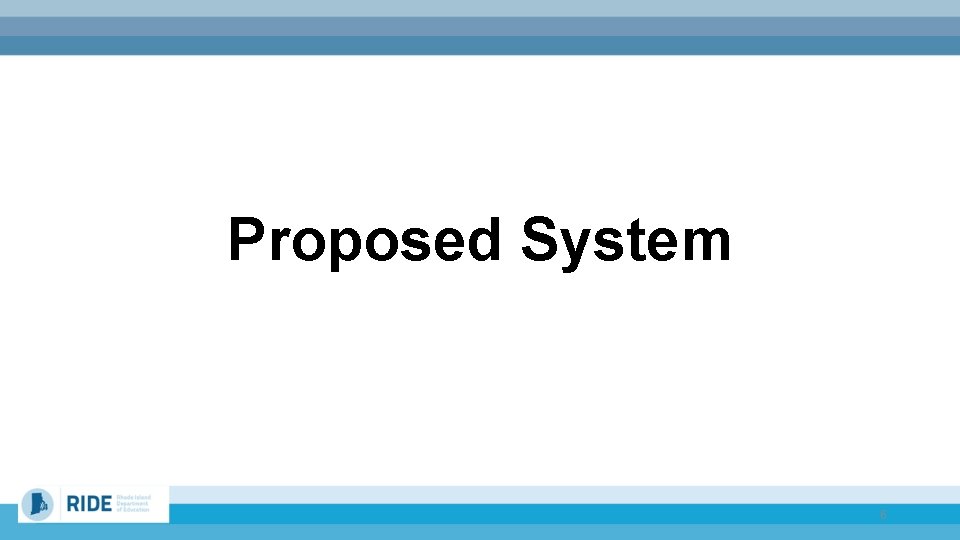 Proposed System 6 