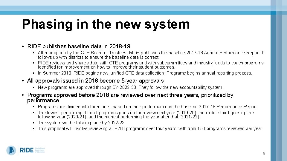 Phasing in the new system • RIDE publishes baseline data in 2018 -19 •