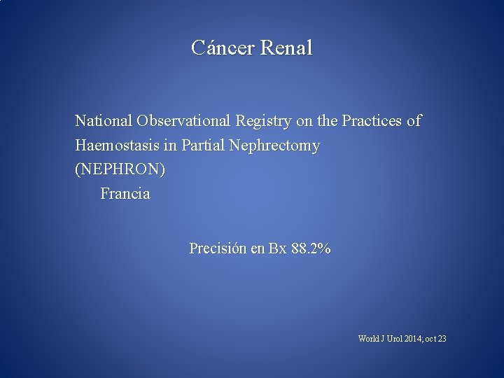Cáncer Renal National Observational Registry on the Practices of Haemostasis in Partial Nephrectomy (NEPHRON)