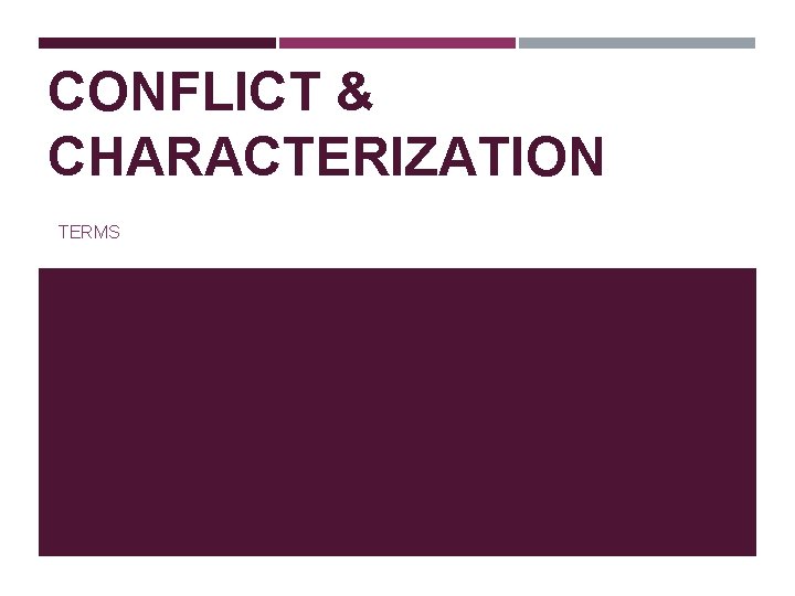 CONFLICT & CHARACTERIZATION TERMS 