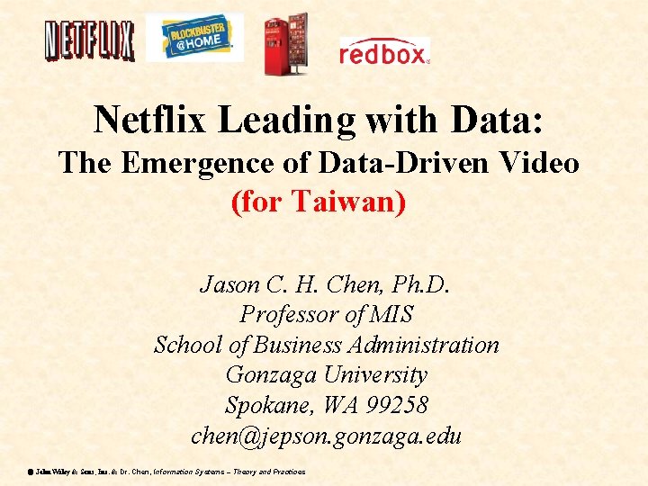 Netflix Leading with Data: The Emergence of Data-Driven Video (for Taiwan) Jason C. H.
