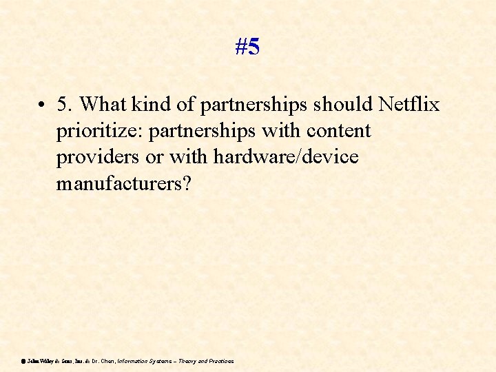 #5 • 5. What kind of partnerships should Netflix prioritize: partnerships with content providers