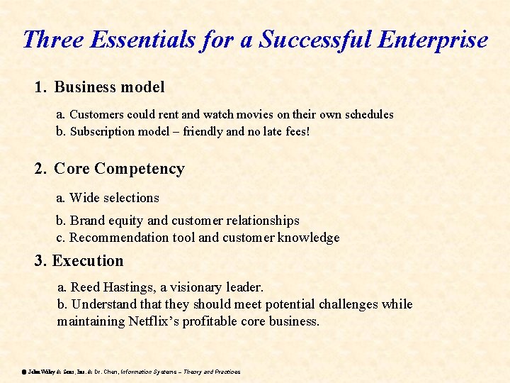 Three Essentials for a Successful Enterprise 1. Business model a. Customers could rent and