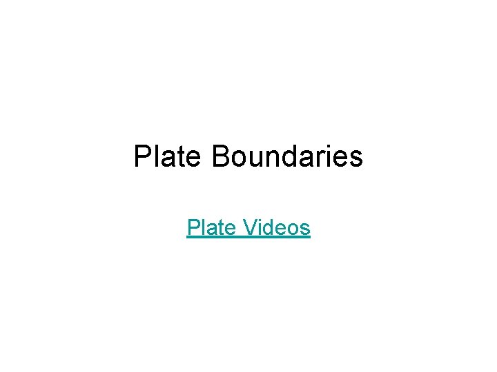 Plate Boundaries Plate Videos 