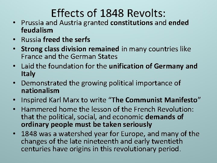 Effects of 1848 Revolts: • Prussia and Austria granted constitutions and ended feudalism •