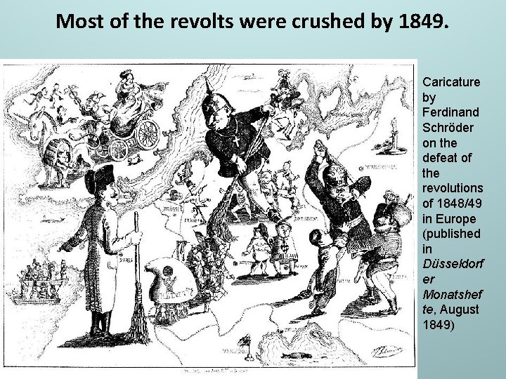 Most of the revolts were crushed by 1849. Caricature by Ferdinand Schröder on the