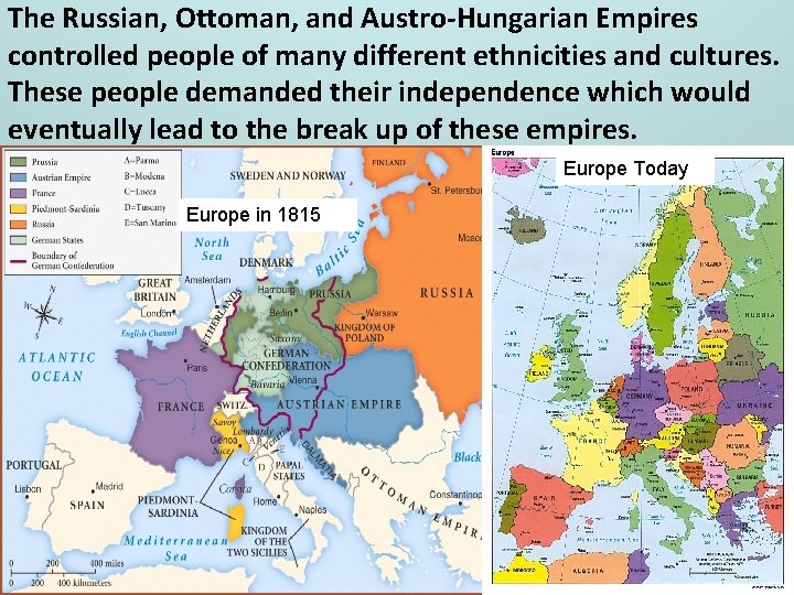 The Russian, Ottoman, and Austro-Hungarian Empires controlled people of many different ethnicities and cultures.