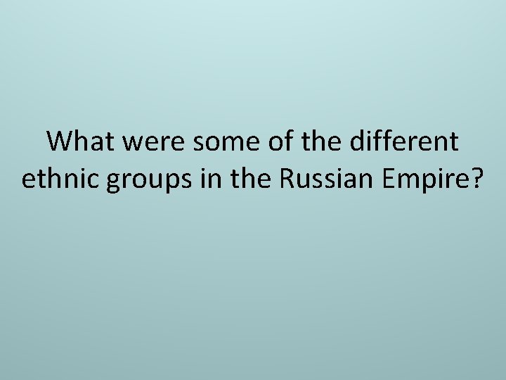 What were some of the different ethnic groups in the Russian Empire? 