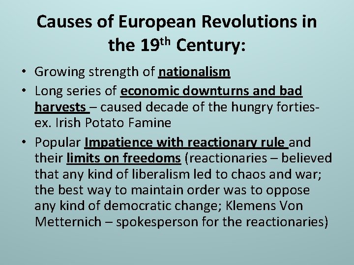Causes of European Revolutions in the 19 th Century: • Growing strength of nationalism