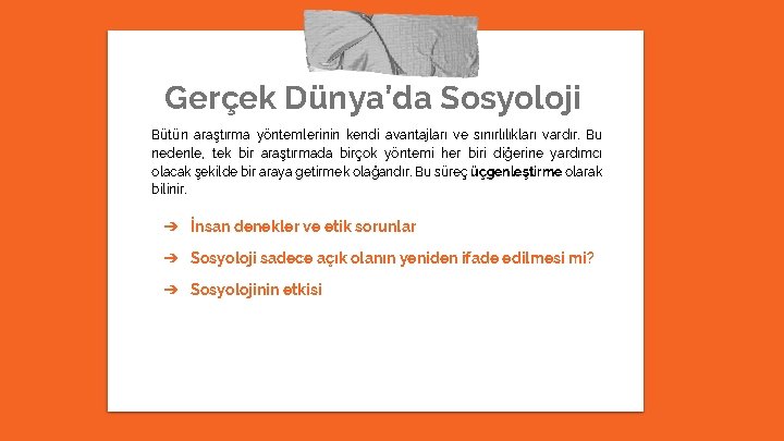 Gerçek Dünya’da Sosyoloji Bütün araştırma yöntemlerinin kendi avantajları ve sınırlılıkları vardır. Bu nedenle, tek Gerçek Dünya’da Sosyoloji Bütün araştırma yöntemlerinin kendi avantajları ve sınırlılıkları vardır. Bu nedenle, tek
