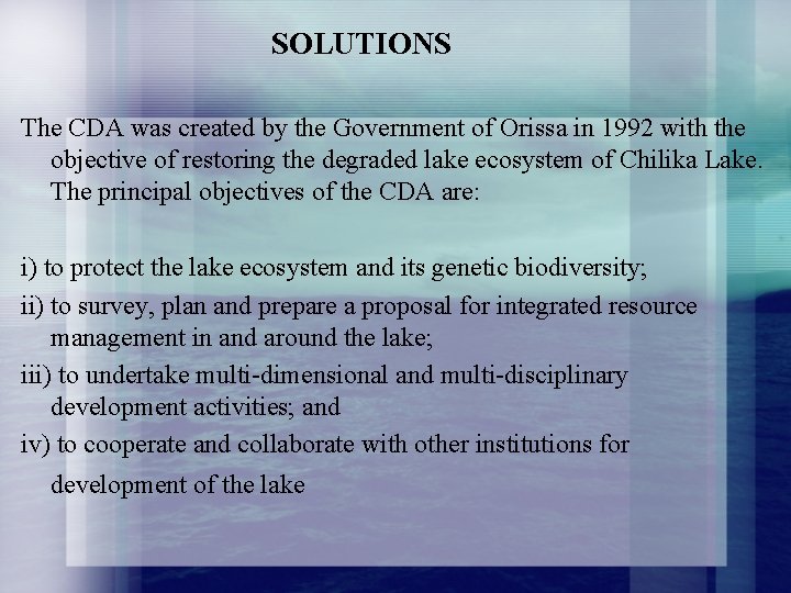  SOLUTIONS The CDA was created by the Government of Orissa in 1992 with