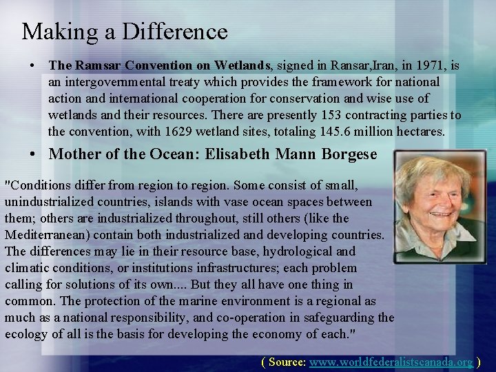 Making a Difference • The Ramsar Convention on Wetlands, signed in Ransar, Iran, in