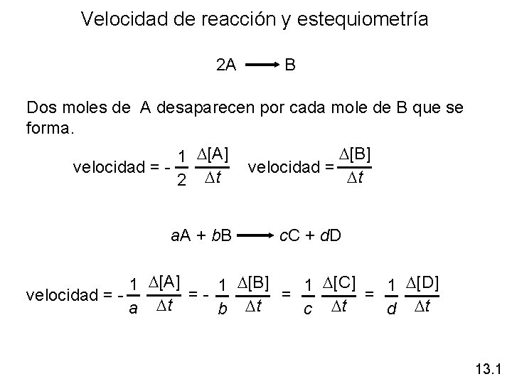 Velocidad de reacción y estequiometría 2 A B Dos moles de A desaparecen por Velocidad de reacción y estequiometría 2 A B Dos moles de A desaparecen por
