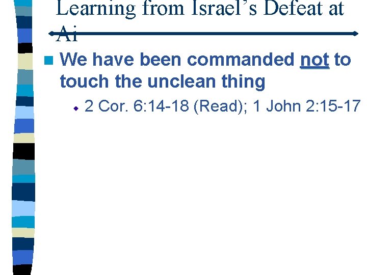 Learning from Israel’s Defeat at Ai n We have been commanded not to touch