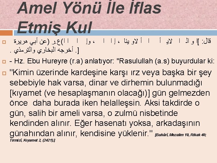 Amel Yönü İle İflas Etmiş Kul ﻫﺮﻳﺮﺓ ﺃﺒﻲ )ﻋﻦ ﺭ. ﺍ(ﻉ ﺍ ﺍ ﻭﺇ