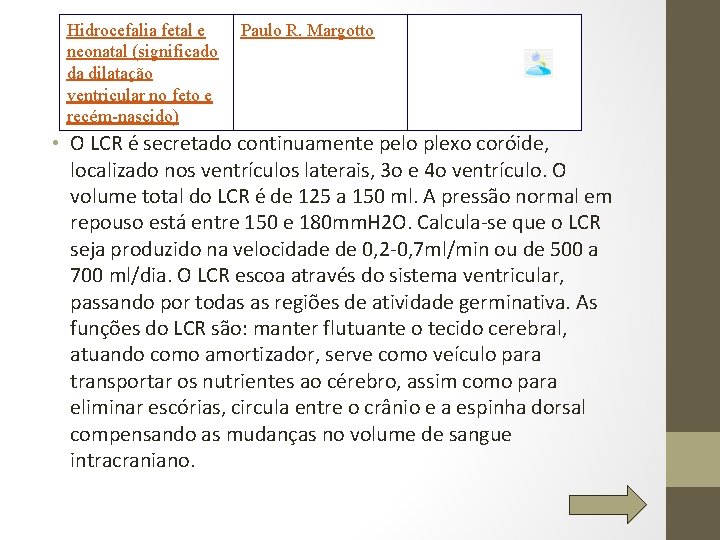 Hidrocefalia fetal e neonatal (significado da dilatação ventricular no feto e recém-nascido) Paulo R.