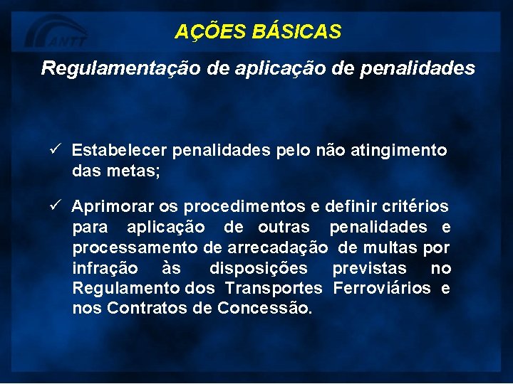 AÇÕES BÁSICAS Regulamentação de aplicação de penalidades ü Estabelecer penalidades pelo não atingimento das