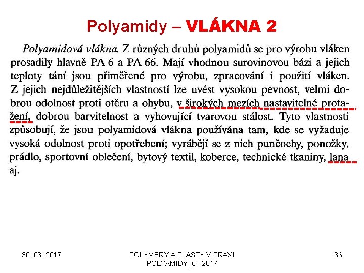 Polyamidy – VLÁKNA 2 30. 03. 2017 POLYMERY A PLASTY V PRAXI POLYAMIDY_6 -