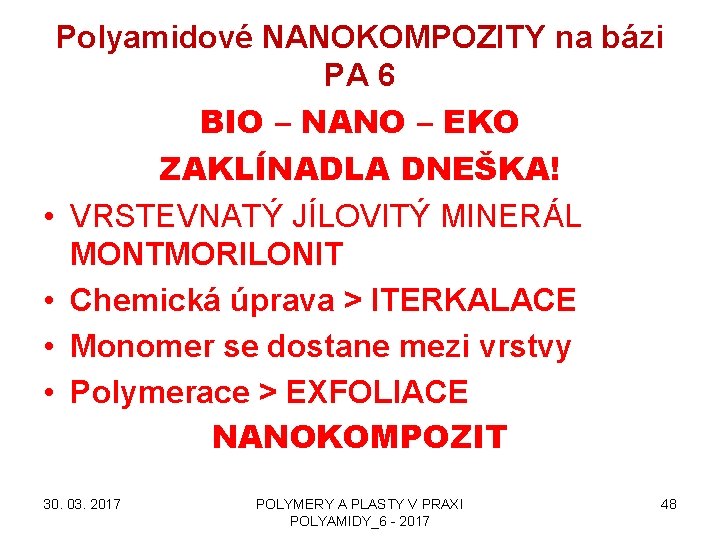 Polyamidové NANOKOMPOZITY na bázi PA 6 BIO – NANO – EKO ZAKLÍNADLA DNEŠKA! •