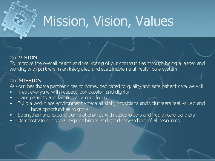 Mission, Vision, Values Our VISION To improve the overall health and well-being of our