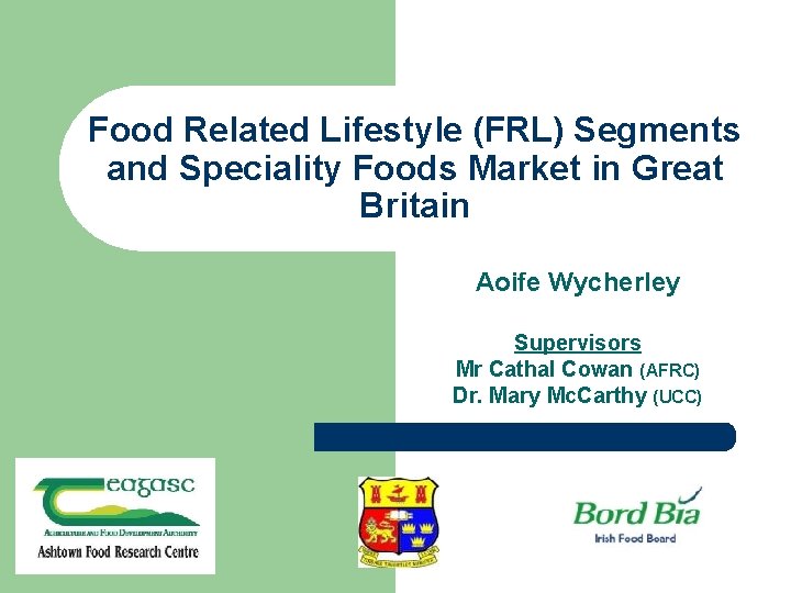 Food Related Lifestyle (FRL) Segments and Speciality Foods Market in Great Britain Aoife Wycherley