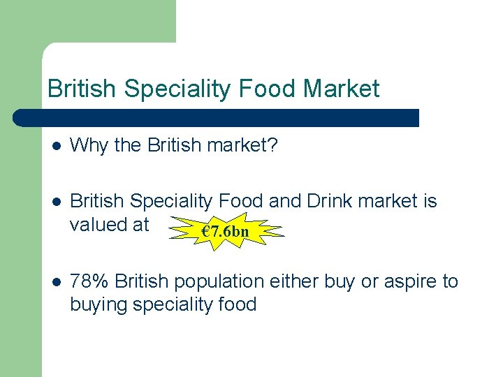 British Speciality Food Market l Why the British market? l British Speciality Food and