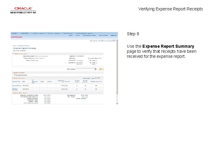 Verifying Expense Report Receipts Step 8 Use the Expense Report Summary page to verify