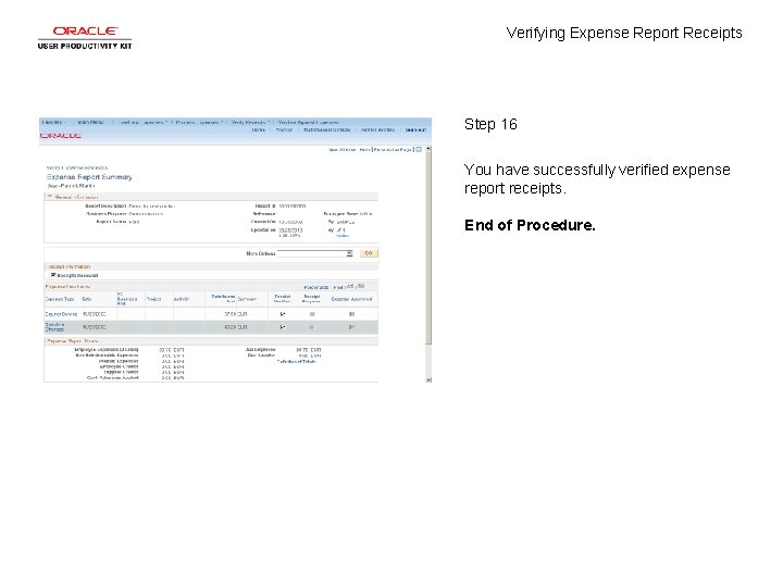 Verifying Expense Report Receipts Step 16 You have successfully verified expense report receipts. End