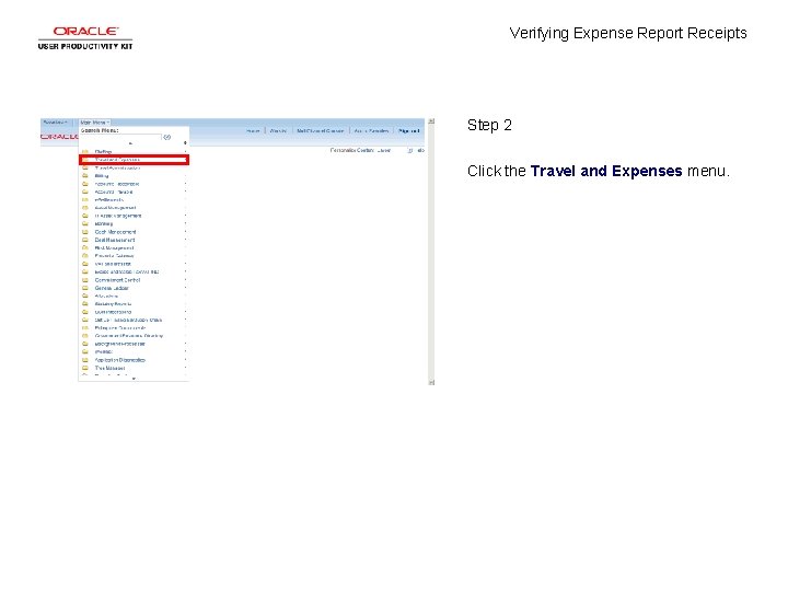 Verifying Expense Report Receipts Step 2 Click the Travel and Expenses menu. 