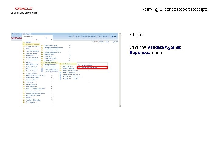 Verifying Expense Report Receipts Step 5 Click the Validate Against Expenses menu. 
