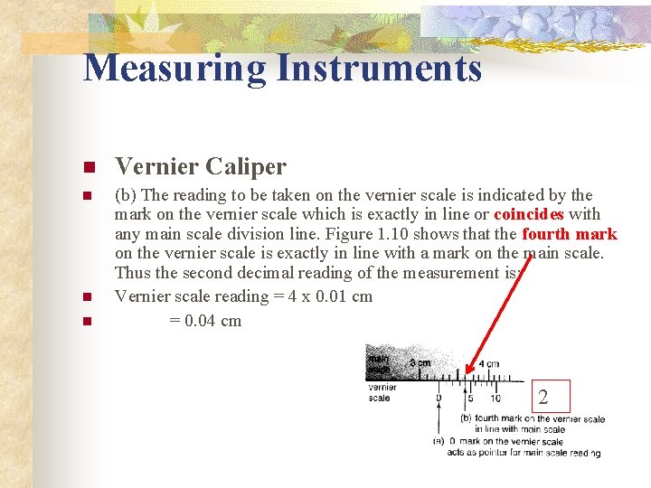 Measuring Instruments n Vernier Caliper n (b) The reading to be taken on the