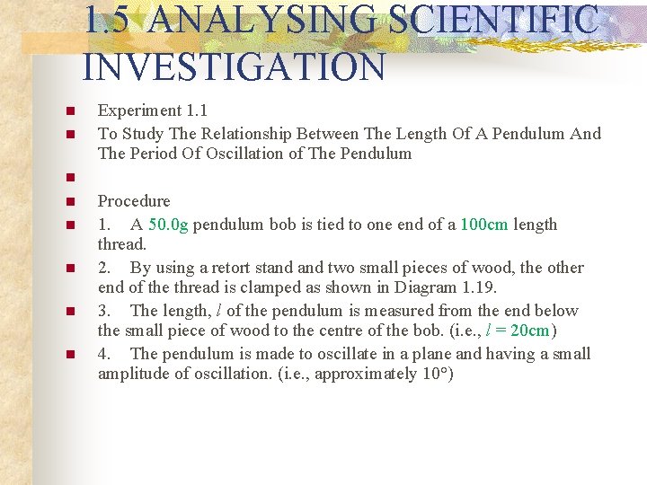 1. 5 ANALYSING SCIENTIFIC INVESTIGATION n n n n Experiment 1. 1 To Study