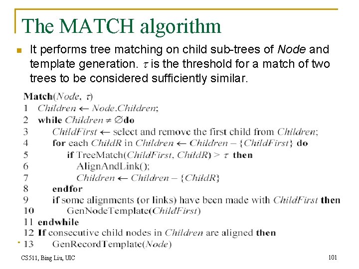 The MATCH algorithm n It performs tree matching on child sub-trees of Node and